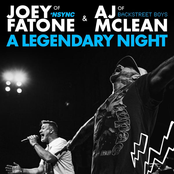 Joey Fatone & AJ McLean - A Legendary Night Ticketed Packages